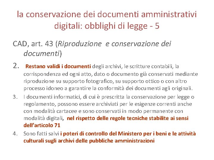 la conservazione dei documenti amministrativi digitali: obblighi di legge - 5 CAD, art. 43