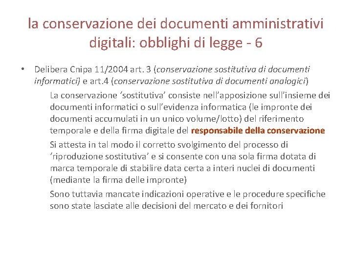 la conservazione dei documenti amministrativi digitali: obblighi di legge - 6 • Delibera Cnipa