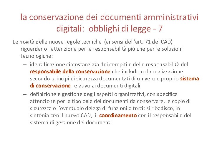 la conservazione dei documenti amministrativi digitali: obblighi di legge - 7 Le novità delle