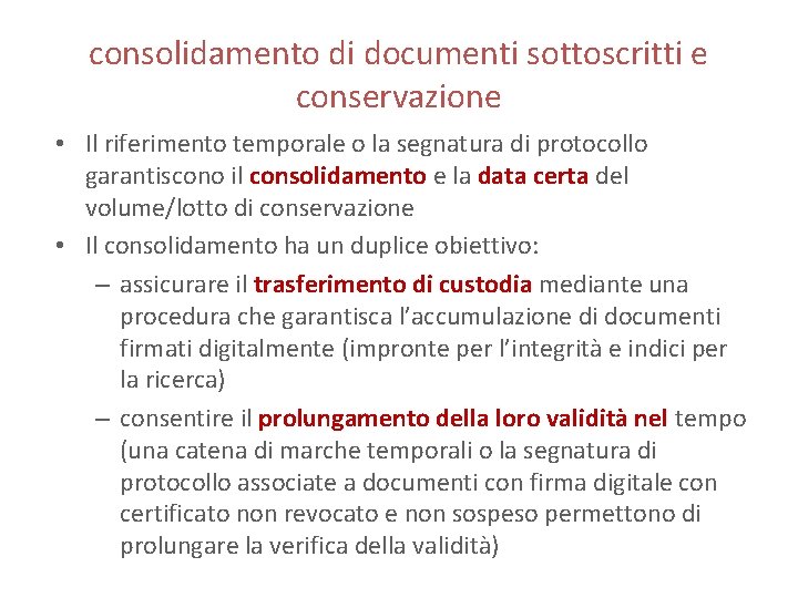 consolidamento di documenti sottoscritti e conservazione • Il riferimento temporale o la segnatura di