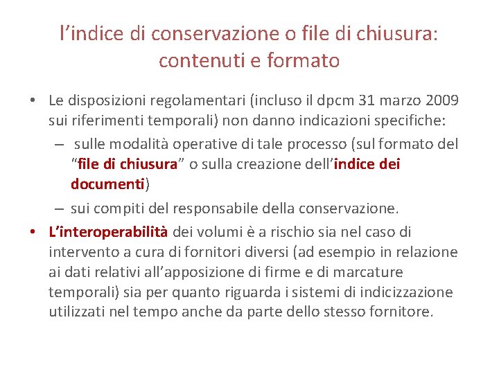 l’indice di conservazione o file di chiusura: contenuti e formato • Le disposizioni regolamentari