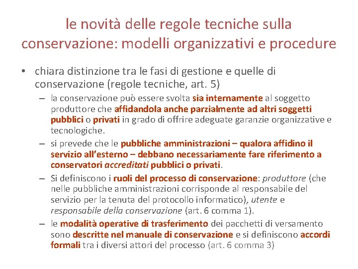 le novità delle regole tecniche sulla conservazione: modelli organizzativi e procedure • chiara distinzione
