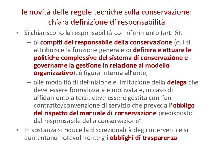 le novità delle regole tecniche sulla conservazione: chiara definizione di responsabilità • Si chiariscono