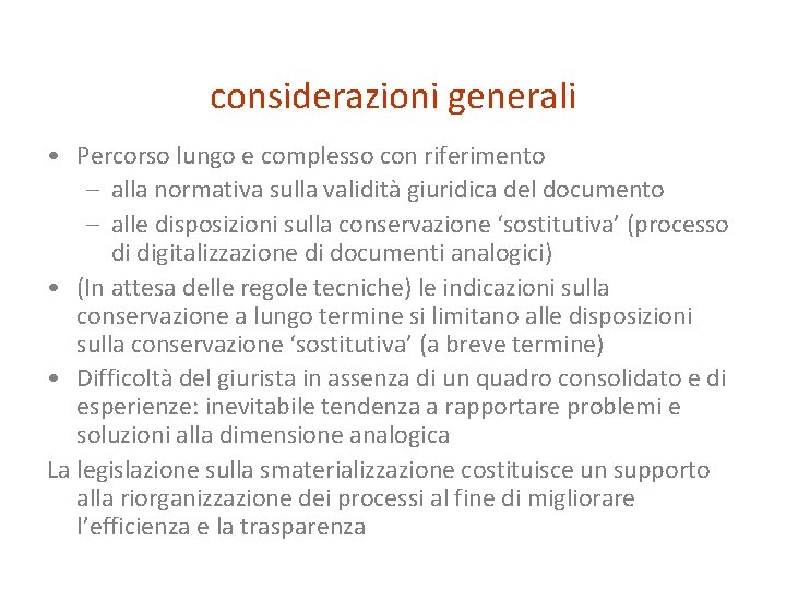 considerazioni generali • Percorso lungo e complesso con riferimento – alla normativa sulla validità