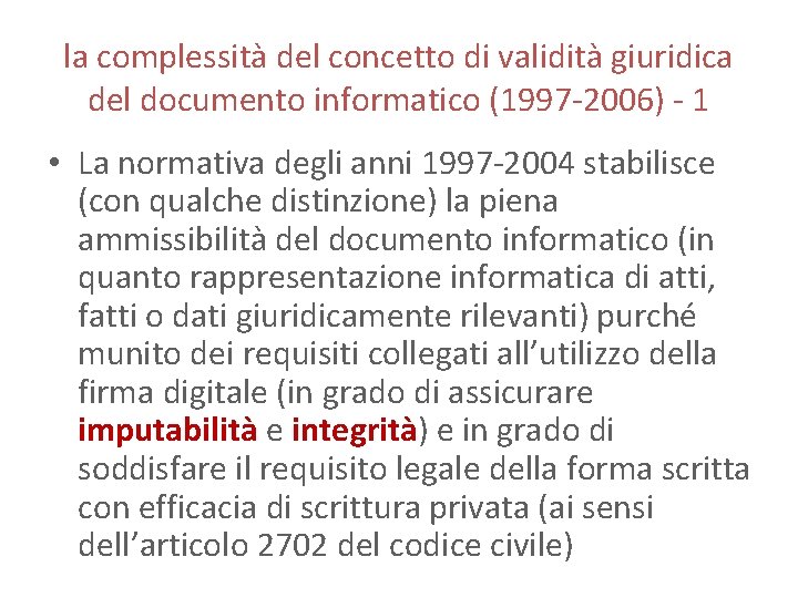 la complessità del concetto di validità giuridica del documento informatico (1997 -2006) - 1