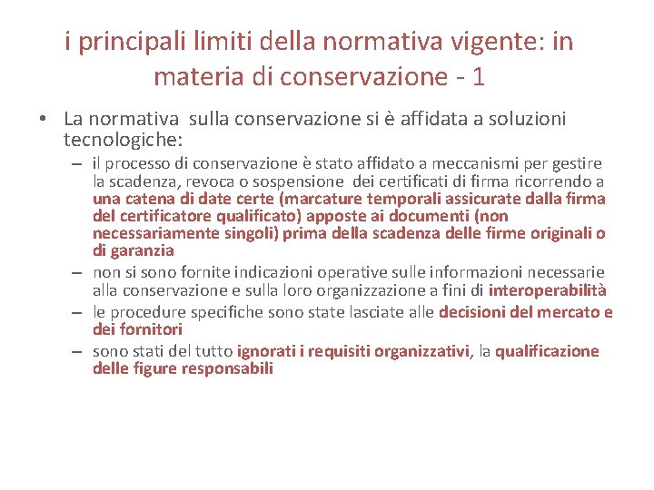 i principali limiti della normativa vigente: in materia di conservazione - 1 • La