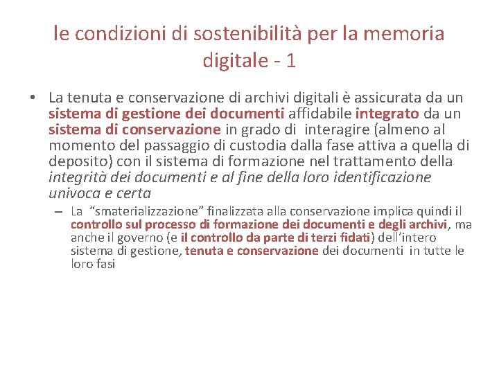 le condizioni di sostenibilità per la memoria digitale - 1 • La tenuta e