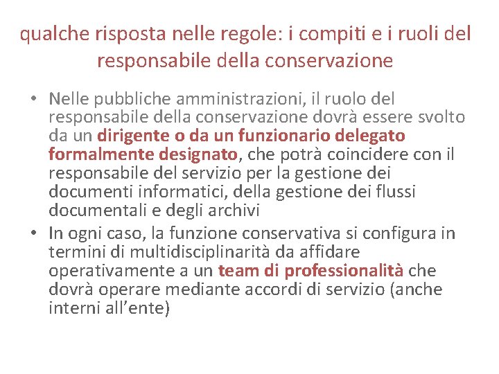 qualche risposta nelle regole: i compiti e i ruoli del responsabile della conservazione •