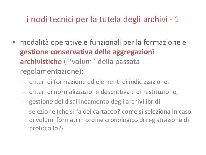 i nodi tecnici per la tutela degli archivi - 1 • modalità operative e