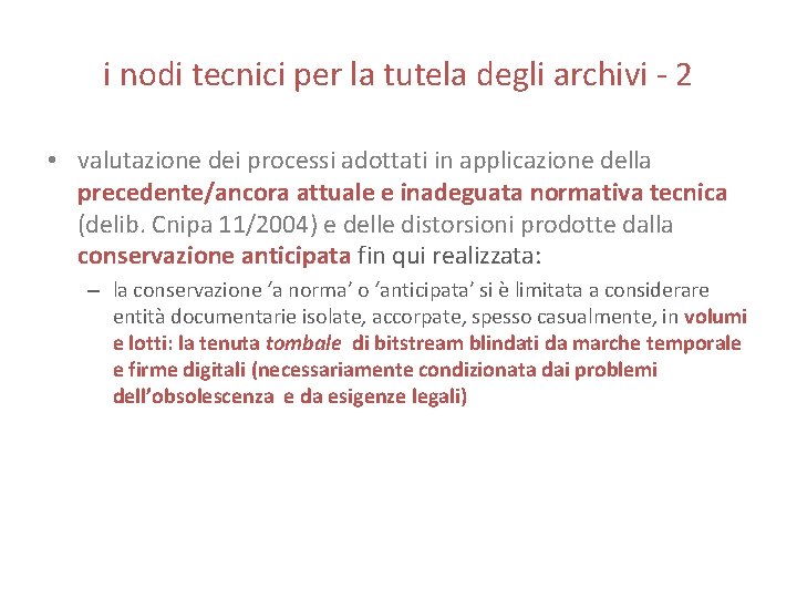 i nodi tecnici per la tutela degli archivi - 2 • valutazione dei processi