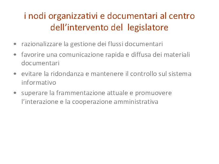 i nodi organizzativi e documentari al centro dell’intervento del legislatore • razionalizzare la gestione