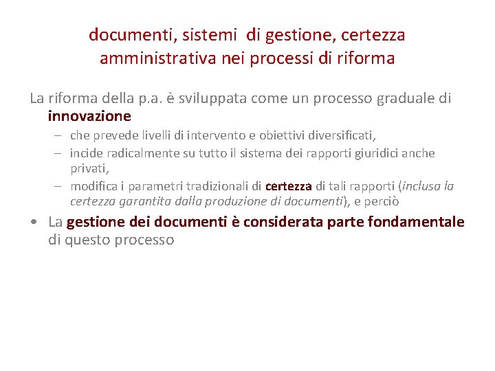 documenti, sistemi di gestione, certezza amministrativa nei processi di riforma La riforma della p.