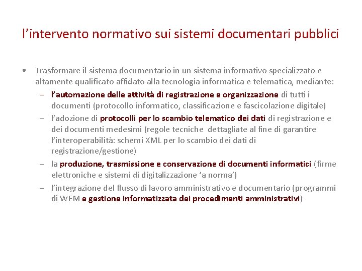 l’intervento normativo sui sistemi documentari pubblici • Trasformare il sistema documentario in un sistema