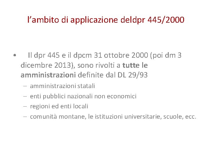 l’ambito di applicazione deldpr 445/2000 • Il dpr 445 e il dpcm 31 ottobre