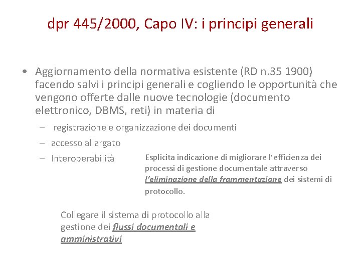 dpr 445/2000, Capo IV: i principi generali • Aggiornamento della normativa esistente (RD n.