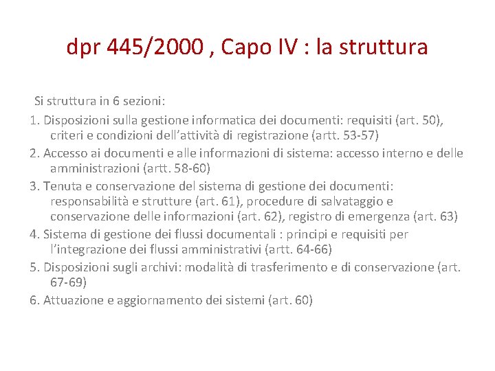 dpr 445/2000 , Capo IV : la struttura Si struttura in 6 sezioni: 1.