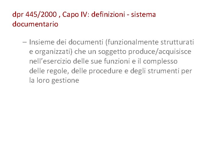 dpr 445/2000 , Capo IV: definizioni - sistema documentario – Insieme dei documenti (funzionalmente