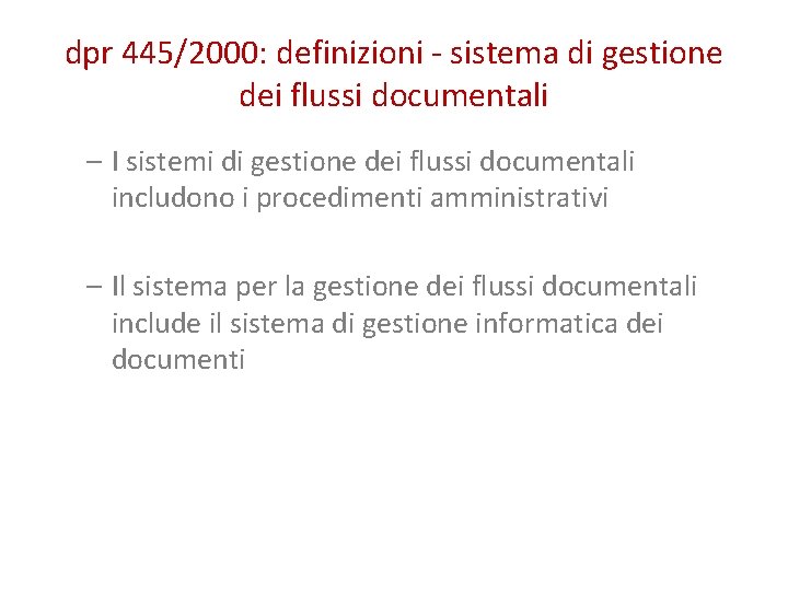 dpr 445/2000: definizioni - sistema di gestione dei flussi documentali – I sistemi di