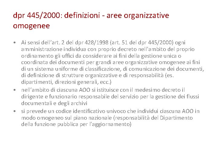 dpr 445/2000: definizioni - aree organizzative omogenee • Ai sensi dell’art. 2 del dpr