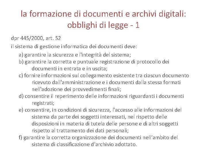 la formazione di documenti e archivi digitali: obblighi di legge - 1 dpr 445/2000,