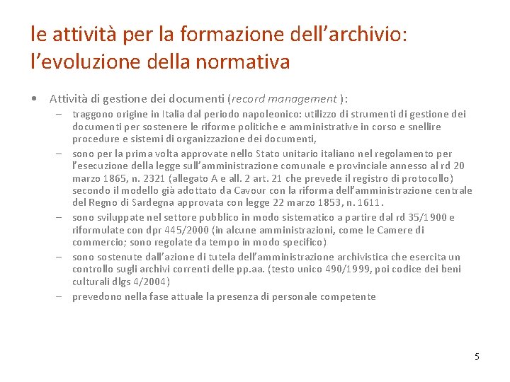 le attività per la formazione dell’archivio: l’evoluzione della normativa • Attività di gestione dei