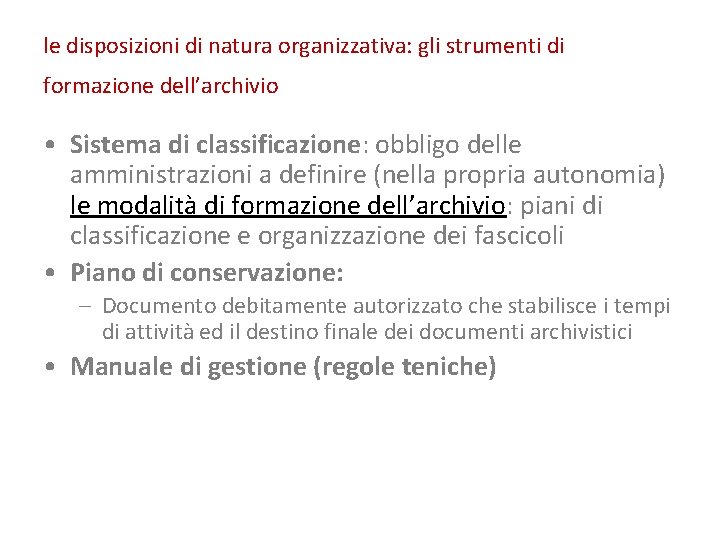 le disposizioni di natura organizzativa: gli strumenti di formazione dell’archivio • Sistema di classificazione: