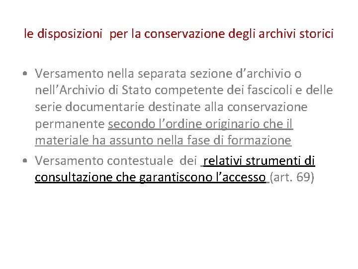 le disposizioni per la conservazione degli archivi storici • Versamento nella separata sezione d’archivio