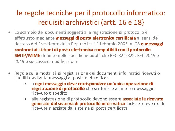 le regole tecniche per il protocollo informatico: requisiti archivistici (artt. 16 e 18) •