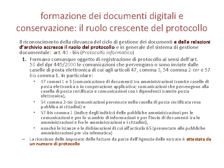 formazione dei documenti digitali e conservazione: il ruolo crescente del protocollo Il riconoscimento della