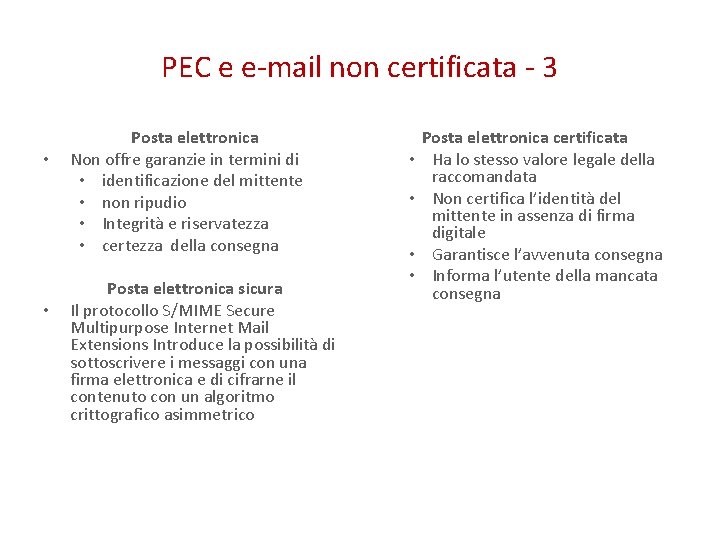 PEC e e-mail non certificata - 3 • • Posta elettronica Non offre garanzie