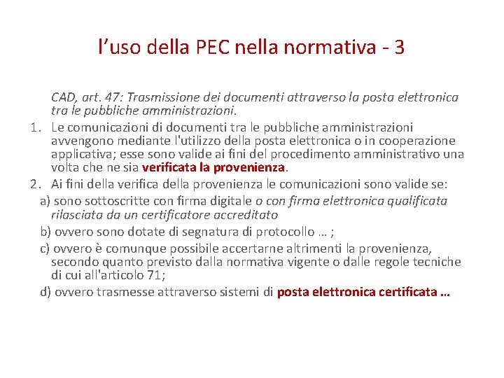 l’uso della PEC nella normativa - 3 CAD, art. 47: Trasmissione dei documenti attraverso