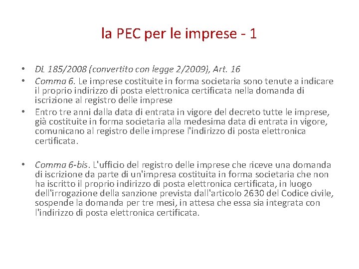 la PEC per le imprese - 1 • DL 185/2008 (convertito con legge 2/2009),