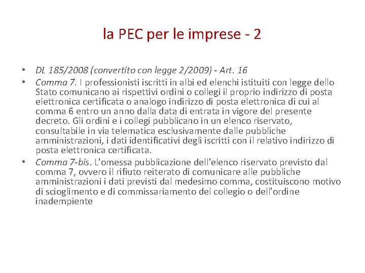 la PEC per le imprese - 2 • DL 185/2008 (convertito con legge 2/2009)