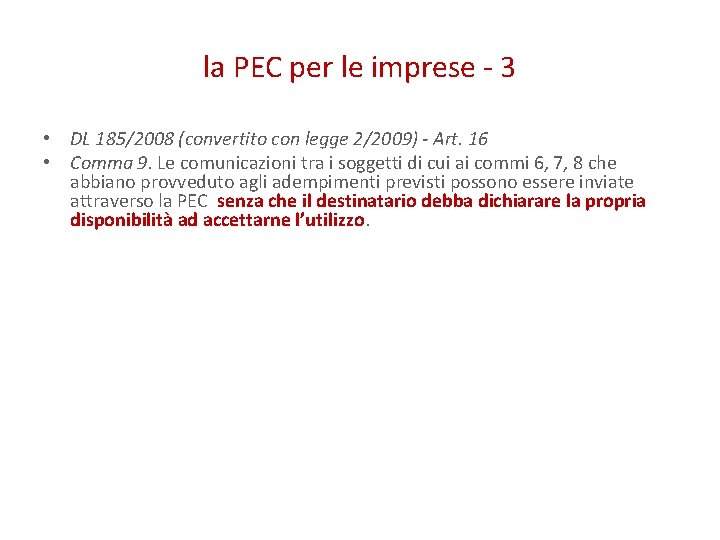 la PEC per le imprese - 3 • DL 185/2008 (convertito con legge 2/2009)