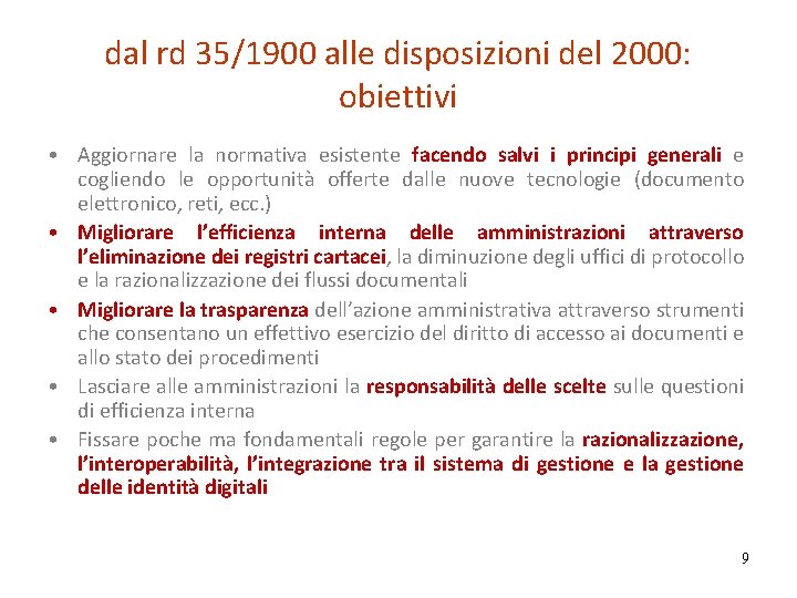 dal rd 35/1900 alle disposizioni del 2000: obiettivi • Aggiornare la normativa esistente facendo