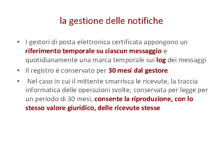 la gestione delle notifiche • I gestori di posta elettronica certificata appongono un riferimento