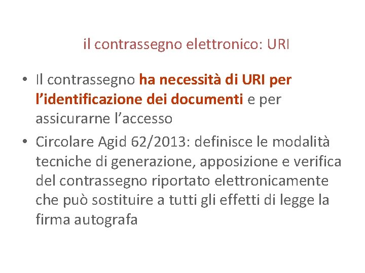 il contrassegno elettronico: URI • Il contrassegno ha necessità di URI per l’identificazione dei