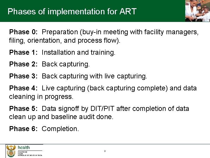 Phases of implementation for ART Phase 0: Preparation (buy-in meeting with facility managers, filing,