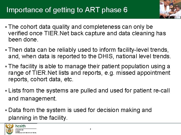 Importance of getting to ART phase 6 § The cohort data quality and completeness Importance of getting to ART phase 6 § The cohort data quality and completeness
