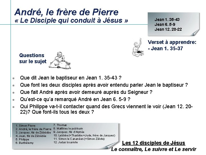 André, le frère de Pierre « Le Disciple qui conduit à Jésus » Jean