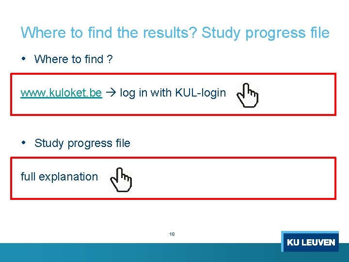 Where to find the results? Study progress file • Where to find ? www.