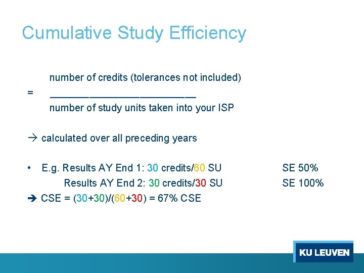 Cumulative Study Efficiency number of credits (tolerances not included) = _____________ number of study