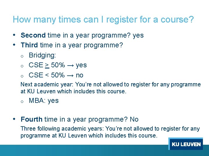 How many times can I register for a course? • Second time in a