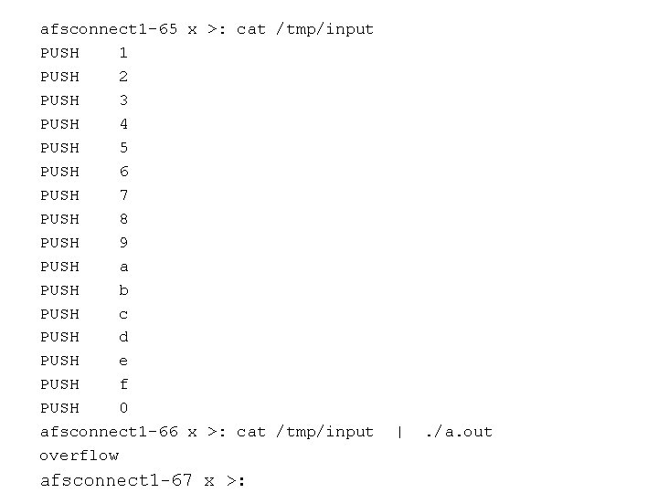afsconnect 1 -65 x >: cat /tmp/input PUSH 1 PUSH 2 PUSH 3 PUSH