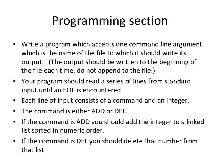 Programming section • Write a program which accepts one command line argument which is
