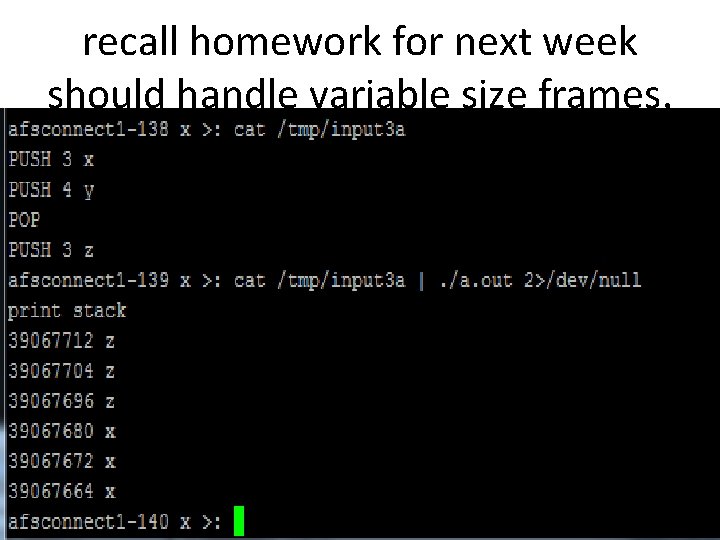 recall homework for next week should handle variable size frames. 