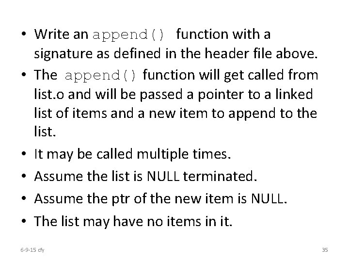  • Write an append() function with a signature as defined in the header