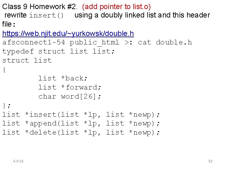 Class 9 Homework #2. (add pointer to list. o) rewrite insert() using a doubly