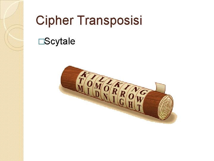 Cipher Transposisi �Scytale 
