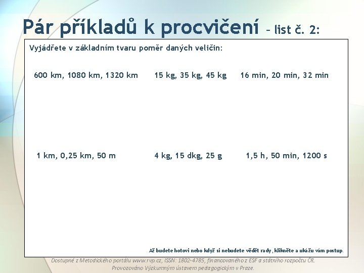 Pár příkladů k procvičení – list č. 2: Vyjádřete v základním tvaru poměr daných